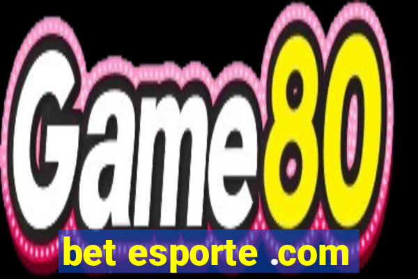 bet esporte .com